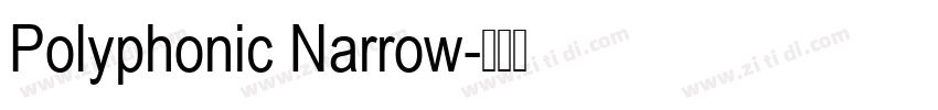 Polyphonic Narrow字体转换